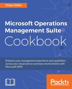 Microsoft Operations Management Suite Cookbook - Odika, Chiyo