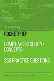 RocketPrep CompTIA Security+ Concepts 350 Practice Questions and Answers