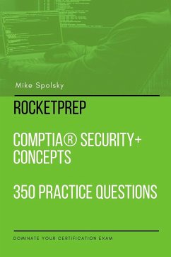 RocketPrep CompTIA Security+ Concepts 350 Practice Questions and Answers - Spolsky, Mike