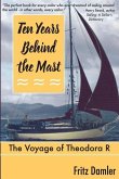 Ten Years Behind the Mast: The Voyage of the Theodora 'R'