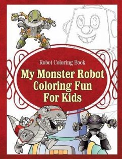 Robot Coloring Book My Monster Robot Coloring Fun For Kids - Sure, Grace
