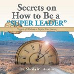 Secrets on How to Be a &quote;Super Leader&quote;