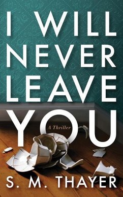 I Will Never Leave You - Thayer, S. M.