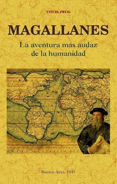 Magallanes : la aventura más audaz de la humanidad - Zweig, Stefan