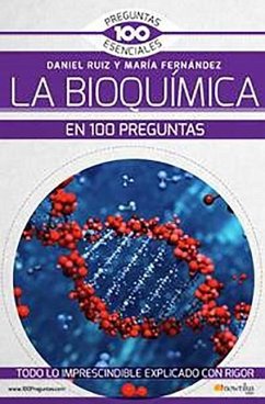 La Bioquímica En 100 Preguntas - Fernández Organista, María; Ruiz Abánades, Daniel