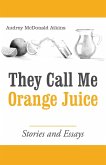 They Call Me Orange Juice