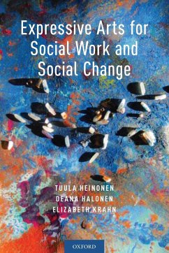 Expressive Arts for Social Work and Social Change - Heinonen, Tuula; Halonen, Deana; Krahn, Elizabeth