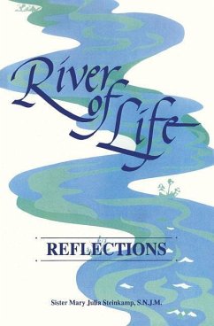 River of Life: Reflections - Steinkamp Snjm, Sister Mary Julia