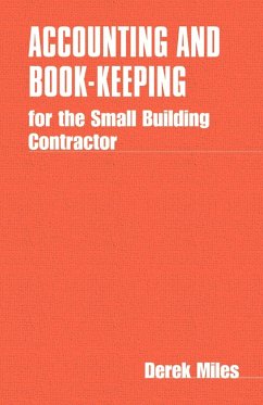 Accounting and Book-keeping for the Small Building Contractor - Miles, Derek