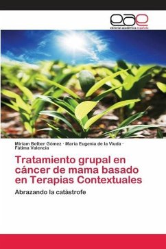 Tratamiento grupal en cáncer de mama basado en Terapias Contextuales - Belber Gómez, Miriam;de la Viuda, Maria Eugenia;Valencia, Fátima
