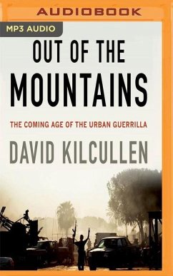 Out of the Mountains: The Coming Age of the Urban Guerrilla - Kilcullen, David