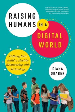 Raising Humans in a Digital World - Graber, Diana