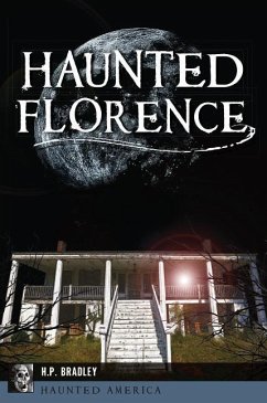 Haunted Florence - Bradley, H. P.