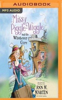 Missy Piggle-Wiggle and the Whatever Cure - Martin, Ann M.; Parnell, Annie