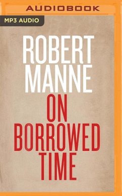 On Borrowed Time - Manne, Robert