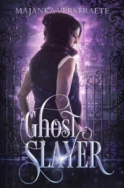 Ghost Slayer (Ghost Slayer #1) (eBook, ePUB) - Verstraete, Majanka