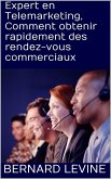 Expert en Telemarketing, Comment obtenir rapidement des rendez-vous commerciaux (eBook, ePUB)