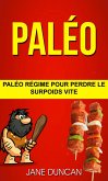 Paleo: Paleo regime pour perdre le surpoids vite (eBook, ePUB)