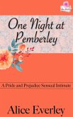 One Night at Pemberley: A Pride and Prejudice Sensual Intimate (Elizabeth's Choice, #3) (eBook, ePUB) One Night at Pemberley: A Pride and Prejudice Sensual Intimate (Elizabeth's Choice, #3) (eBook, ePUB)