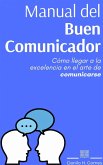 Manual del Buen Comunicador (eBook, ePUB) Manual del Buen Comunicador (eBook, ePUB)