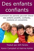 Des enfants confiants - Comment les parents peuvent elever des enfants positifs, confiants, resilients et concentres (eBook, ePUB)