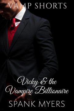 Vicky and the Vampire Billionaire (Vamp Shorts, #1) (eBook, ePUB) - Stowe, Dani; Myers, Spank