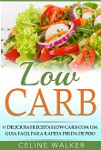 Low Carb: 77 Deliciosas Receitas Low Carb com um Guia Facil para Rapida Perda de Peso (eBook, ePUB)