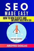 SEO Made Easy: How to Win Clients and Influence Sales with SEO (eBook, ePUB)