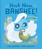 Hush Now, Banshee! (eBook, ePUB) Hush Now, Banshee! (eBook, ePUB)