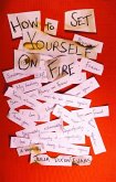 How to Set Yourself on Fire (eBook, ePUB)