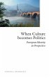 When Culture Becomes Politics (eBook,... - Bild 1