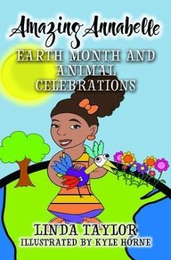 Amazing Annabelle-Earth Month and Animal Celebrations (eBook, ePUB) - Taylor, Linda