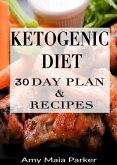 Ketogenic Diet: 30 Day Plan & Recipes (eBook, ePUB)