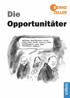 Die Opportunitäter - Zeller, Bernd