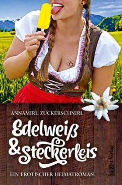 Edelweiß & Steckerleis - Zuckerschnirl, Annamirl