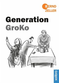 Generation GroKo - Zeller, Bernd