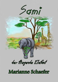 Sami der fliegende Elefant (eBook, ePUB) - Schaefer, Marianne