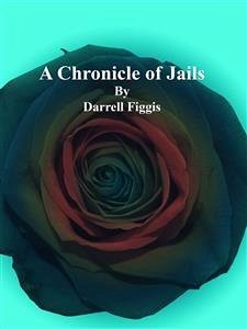 A Chronicle of Jails (eBook, ePUB) - Figgis, Darrell