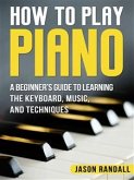 How to Play Piano (eBook, ePUB)
