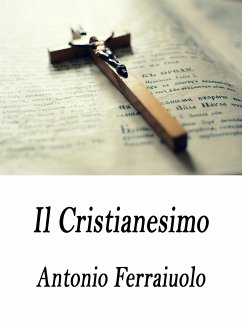 Il Cristianesimo (eBook, ePUB) - Ferraiuolo, Antonio