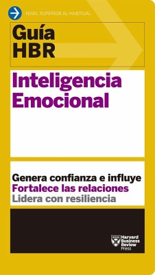 Guías Hbr: Inteligencia Emocional (HBR Guide to Emotional Intelligence Spanish Edition) - Harvard Business Review