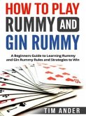 How to Play Rummy and Gin Rummy (eBook, ePUB)