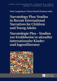Narratology Plus - Studies in Recent International Narratives for Children and Young Adults / Narratologie Plus - Studien zur Erzaehlweise in aktueller internationaler Kinder- und Jugendliteratur (eBook, ePUB)