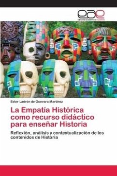 La Empatía Histórica como recurso didáctico para enseñar Historia - Ladrón de Guevara Martínez, Ester