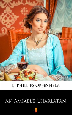 An Amiable Charlatan (eBook, ePUB) - Oppenheim, E. Phillips