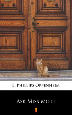 Ask Miss Mott (eBook, ePUB) - Oppenheim, E. Phillips