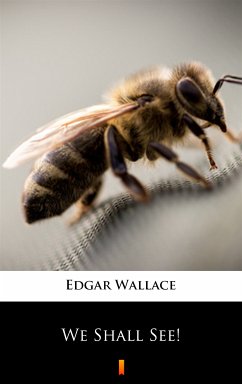 We Shall See! (eBook, ePUB) - Wallace, Edgar