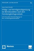 Erfolgs- und Vermögensabgrenzung bei Betriebsstätten nach dem Fremdvergleichsgrundsatz (eBook, PDF) Erfolgs- und Vermögensabgrenzung bei Betriebsstätten nach dem Fremdvergleichsgrundsatz (eBook, PDF)