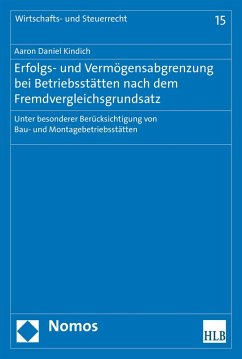 Erfolgs- und Vermögensabgrenzung bei Betriebsstätten nach dem Fremdvergleichsgrundsatz (eBook, PDF) - Kindich, Aaron Daniel