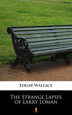The Strange Lapses of Larry Loman (eBook, ePUB) - Wallace, Edgar